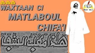 WAXTAAN CI MATLABOUSH CHIFA'I