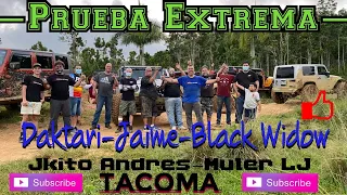 Prueba Extrema Daktari-Jaime-Black Widow-Andres-Muler y una Tacoma con Waldys Off Road