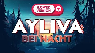 AYLIVA - Bei Nacht ( SLOWED DOWN BY RULAZ4LYRICS )