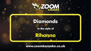 Rihanna - Diamonds - Karaoke Version from Zoom Karaoke