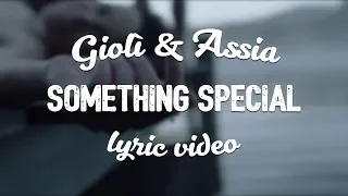 Giolì & Assia - Something Special (Lyric Video)