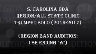 2016-17 South Carolina BDA Region/All-State Clinic Trumpet Solo (Region Band audition: ending a)