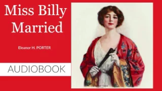 Miss Billy Married by Eleanor H. Porter - Audiobook ( Part 2/2 )