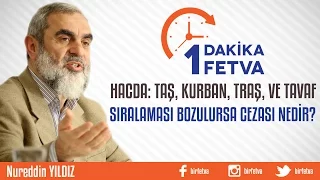 Hacda; Taş, Kurban, Traş ve Tavaf Sıralaması Bozulursa Cezası Nedir? - Nureddin YILDIZ