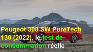 Peugeot 308 SW PureTech 130 (2022), le test de consommation réelle