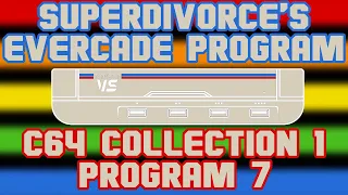 SUPERDIVORCE'S EVERCADE PROGRAM #7 - THE C64 COLLECTION 1