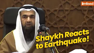 This is How a Shaykh Reacted to an EARTHQUAKE