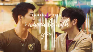 phupha ✘ tian | i wanna be with you [fmv]