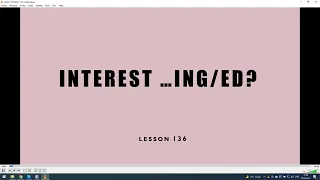 Lesson 136. INTEREST ... ING/ED?