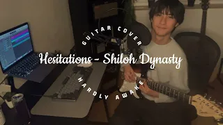 Hesitations - Shiloh Dynasty (Guitar Cover)