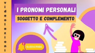 I Pronomi Personali soggetto e complemento