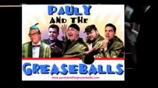 PAULY AND THE GREASEBALLS