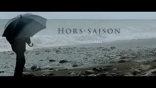 Hors-saison. Vidéo sur une musique de Francis CABREL