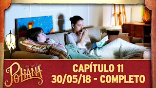 As Aventuras de Poliana | capítulo 11 - 30/05/18, completo