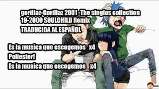 Gorillaz -19/2000 SoulChild Remix Subtitulada al Español