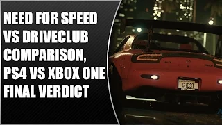 Need For Speed: PS4 vs Xbox One Final Verdict, DriveClub Comparison