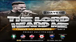 2 DAYS OF "AND THE LORD HEARD ME - I HAVE MY ANSWERS" || NSPPD || 7TH JULY 2023