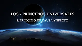 Los 7 Principios Universales ~ Principio de Causa y Efecto