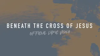 Beneath the Cross of Jesus | Reawaken Hymns | Official Lyric Video