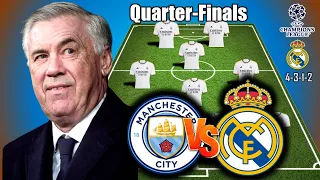 MAN CITY VS REAL MADRID | REAL MADRID POTENTIAL STARTING LINEUP  CHAMPIONS LEAGUE QUARTER-FINALS