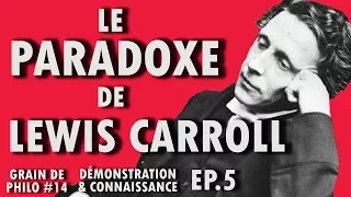 LE PARADOXE DE LEWIS CARROLL - Grain de philo #14 (Ep.5)
