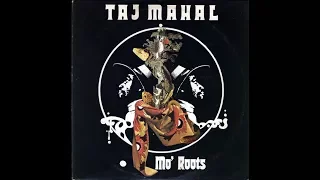 Taj Mahal - Mo' Roots (Full Album)