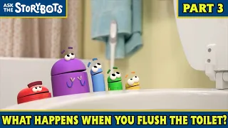 What Happens When You Flush the Toilet? (Part 3/11) | Ask the StoryBots