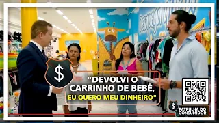 "DEVOLVI O CARRINHO DE BEBÊ, EU QUERO MEU DINHEIRO."