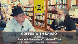 Sustainable Harvesting of Sandalwood Trees: Marnta Sandalwood - Kado Muir - Episode 60