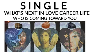 SINGLES• WHAT'S NEXT IN YOUR LOVE• CAREER & LIFE 🌠 WHO IS COMING 😍 TIMELESS