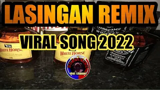 LASINGAN REMIX VIRAL SONG 2022 ( DJ DREI REMIX )