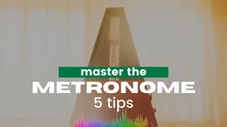 Master the Metronome Before It Masters You 😉: 5 Tips