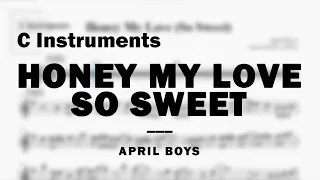 Honey My Love So Sweet by April Boys | Music Sheet for C Instruments