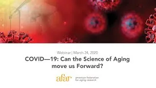 Webinar | COVID-19: Can the Science of Aging Move Us Forward?