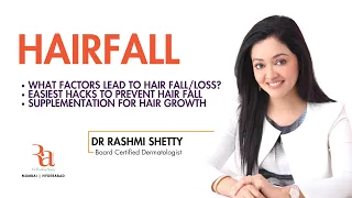 What factors lead to Hair Fall/Loss? How to prevent it & what supplements to use-By Dr Rashmi Shetty