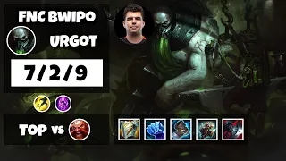 Urgot vs Gragas FNC Bwipo TOP (7/2/9) - v11.6