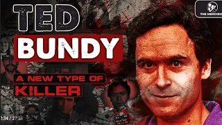 Ted Bundy: A New Type of Killer