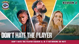 Don’t Hate The Player Season 2: Is It Returning Or Not? - Premiere Next