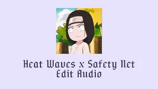 Heat Waves x Safety Net | Edit Audio