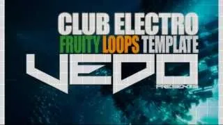 FL Studio Template - Vedo Pres. Club Electro FL Studio Template