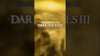 Glitches you can do in Dark Souls III