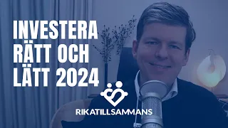 Investera rätt och lätt enligt forskningen 2024 | Sammanfattning av avsnitt 99