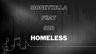 MONEYKILLA Feat S2R - HOMELESS