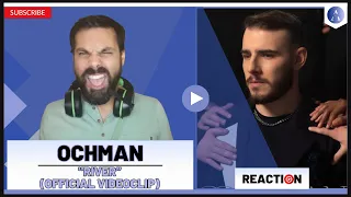 OCHMAN - "River" ESC 2022 | REACTION to the Official Videoclip