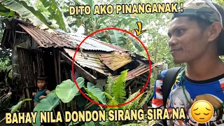 DINALA AKO NI DONDON SA SIRANG- SIRA NA BAHAY NILA !