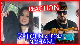 7-TOUN - NICHANE Ft LFERDA (Reaction)
