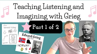 Listening and Imagining with the Music of Edvard Grieg: Elementary Music Lesson