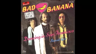 Bad Banana - Dancing in San Francisco