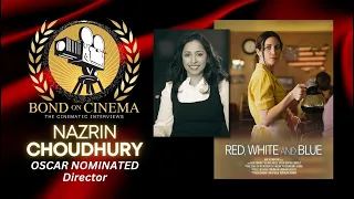 Oscar Nominated Film Director Nazrin Choudhury: Short Film RED, WHITE AND BLUE Follow Up Interview