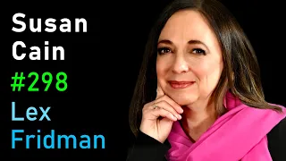 Susan Cain: The Power of Introverts and Loneliness | Lex Fridman Podcast #298